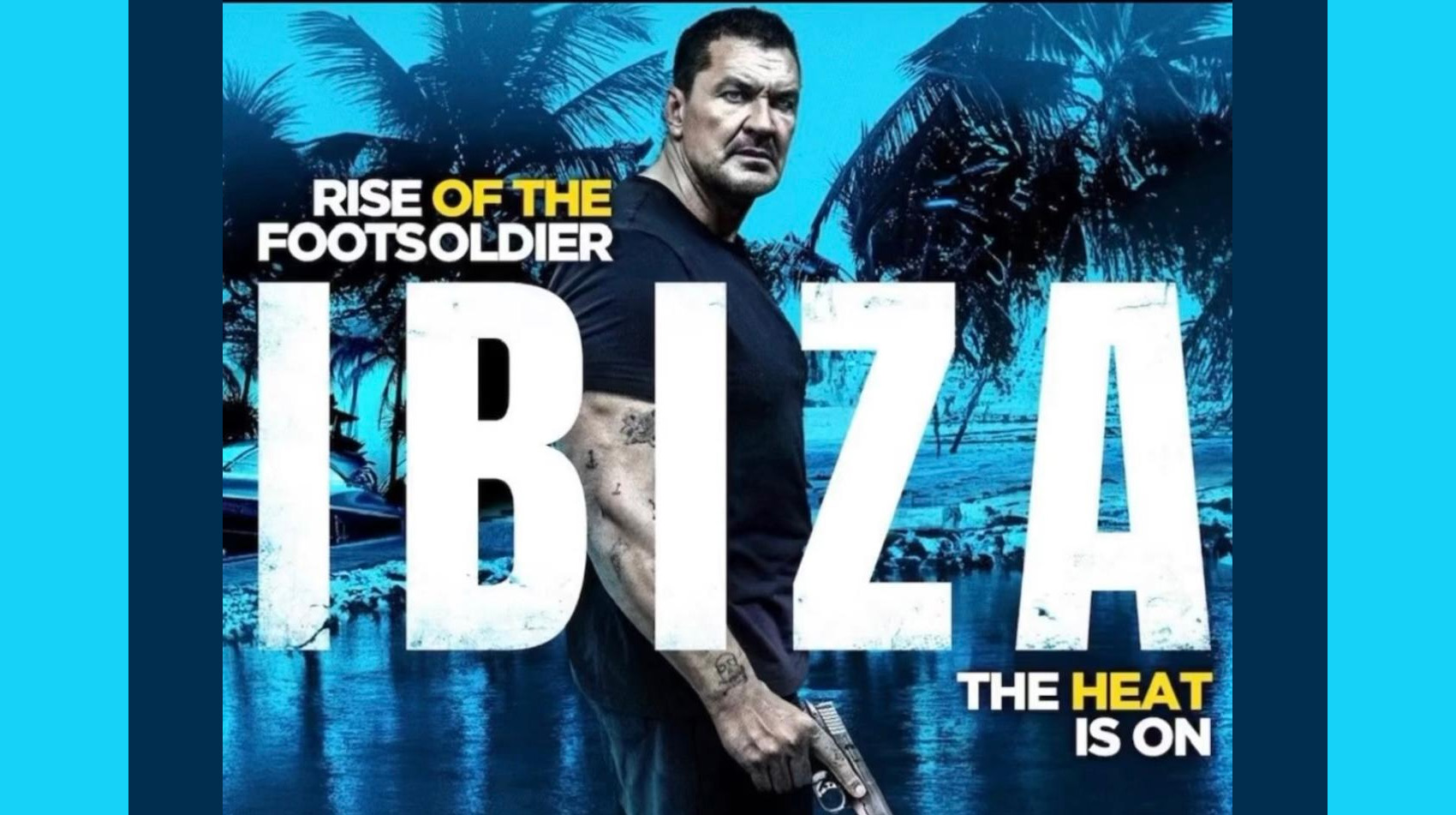 "Rise of the Footsoldier. Ibiza"